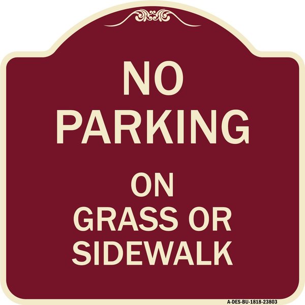 Signmission No Parking on Grass or Sidewalk Heavy-Gauge Aluminum Architectural Sign, 18" x 18", BU-1818-23803 A-DES-BU-1818-23803